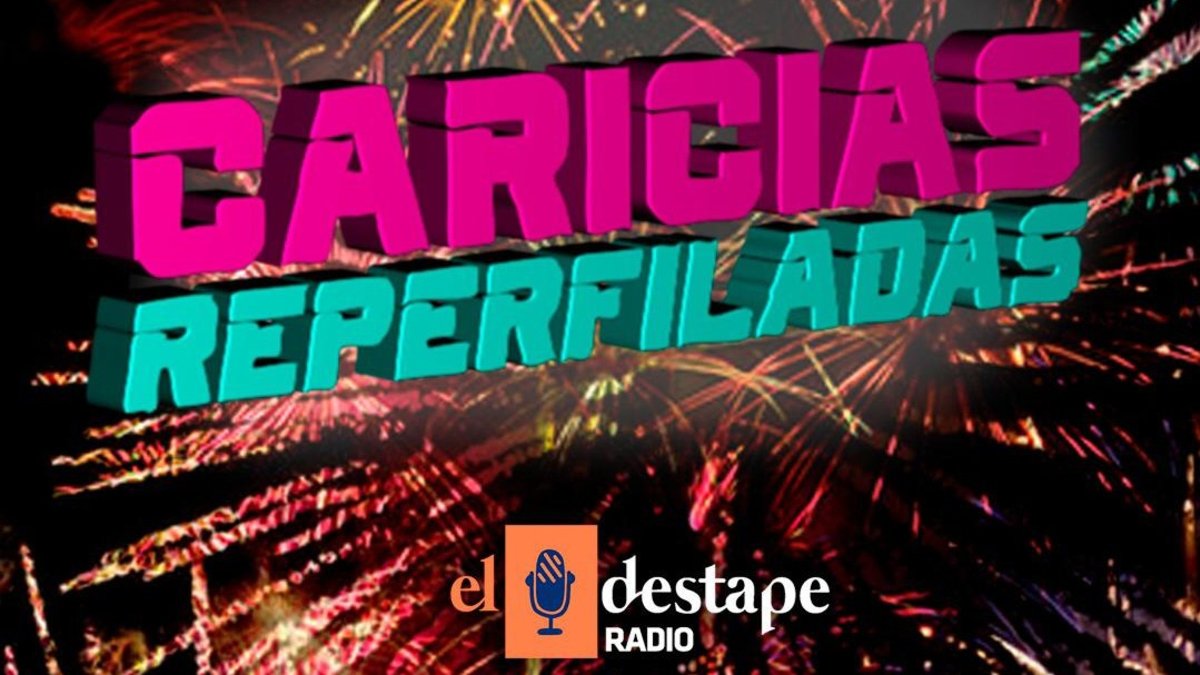 Caricias Significativas vuelve a El Destape Radio con reperfilamiento | El  Destape