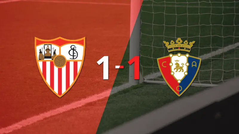 Sevilla y Osasuna se repartieron los puntos en un 1 a 1