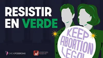 Resistir en Verde: cómo impactó la derogación de Roe vs. Wade en Estados Unidos y América Latina Resistir en Verde: cómo impactó la derogación de Roe vs. Wade en Estados Unidos y América Latina