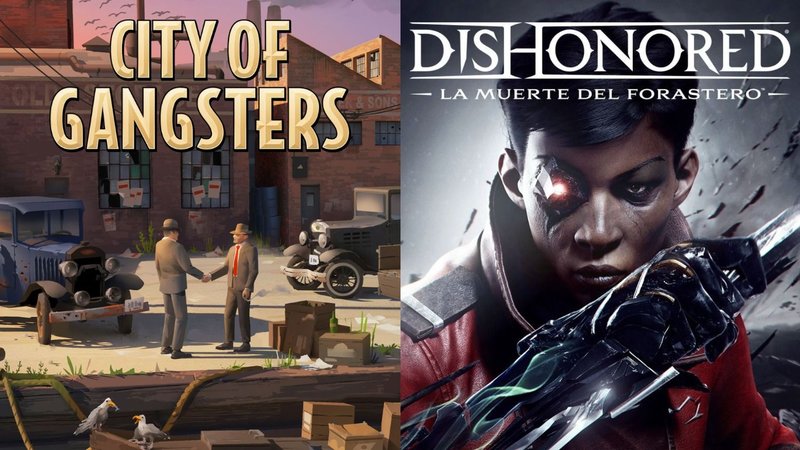City of Gangsters y Dishonored: Death of the Outsider