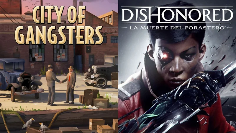 City of Gangsters y Dishonored: Death of the Outsider