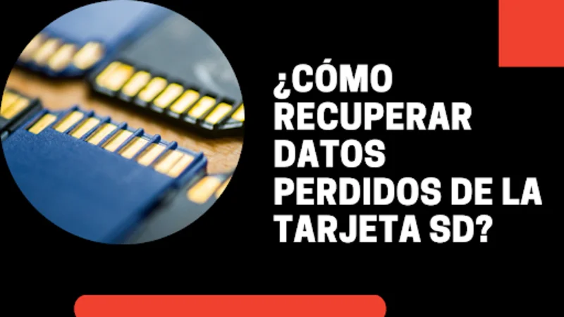 ¿Cómo recuperar datos perdidos de la tarjeta SD?