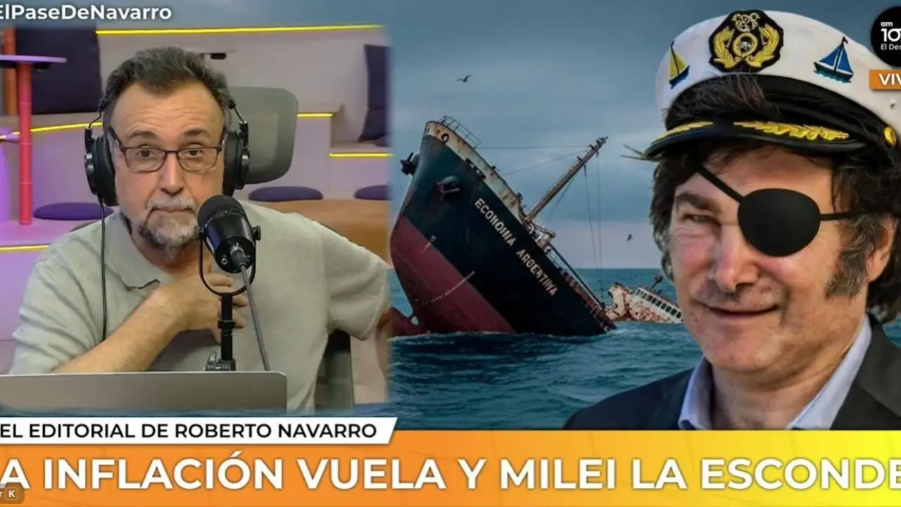 La inflación vuela y Milei la esconde: el editorial de Roberto Navarro 