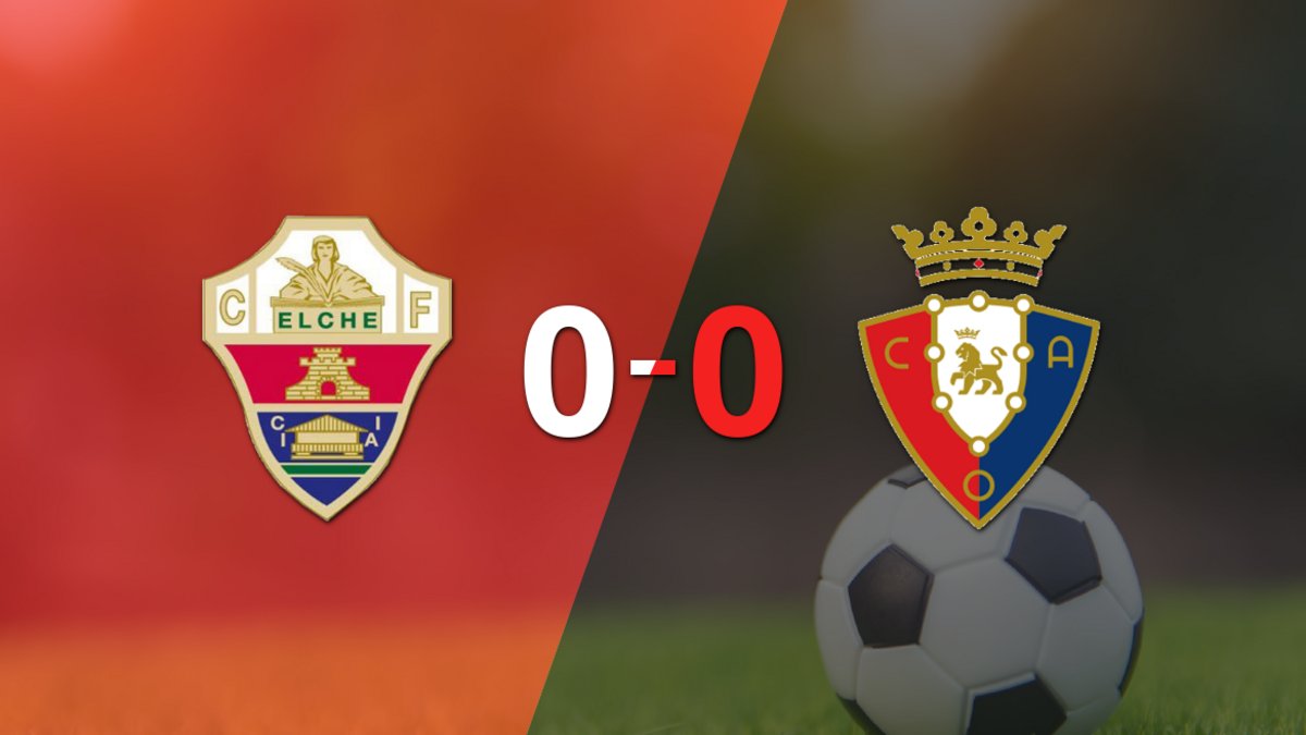 Elche y Osasuna empataron sin goles | El Destape