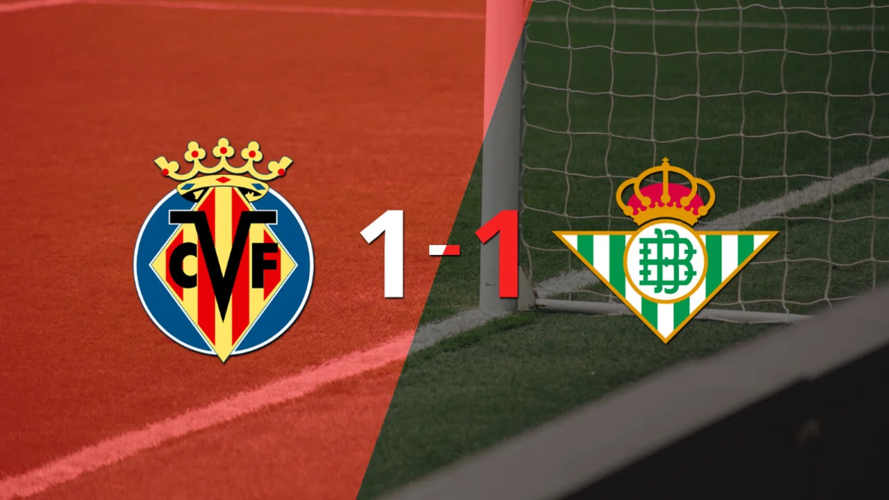Villarreal y Betis se repartieron los puntos en un 1 a 1