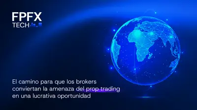Cómo los brokers pueden aprovechar el prop trading con la tecnología de FPFX Tech Cómo los brokers pueden aprovechar el prop trading con la tecnología de FPFX Tech