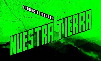 De qué trata y reparto de "Nuestra tierra", la película de Lucrecia Martel | Netflix