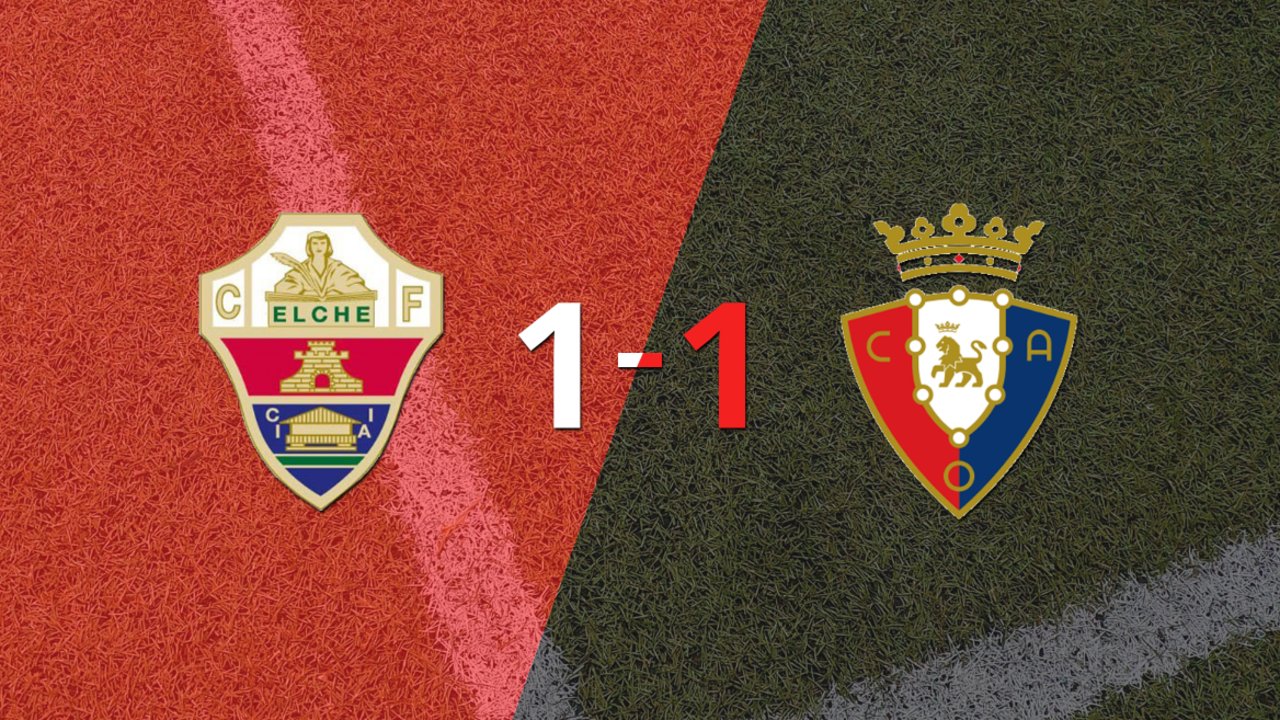 Elche y Osasuna empataron 1 a 1