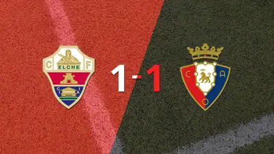 Elche y Osasuna empataron 1 a 1 Elche y Osasuna empataron 1 a 1