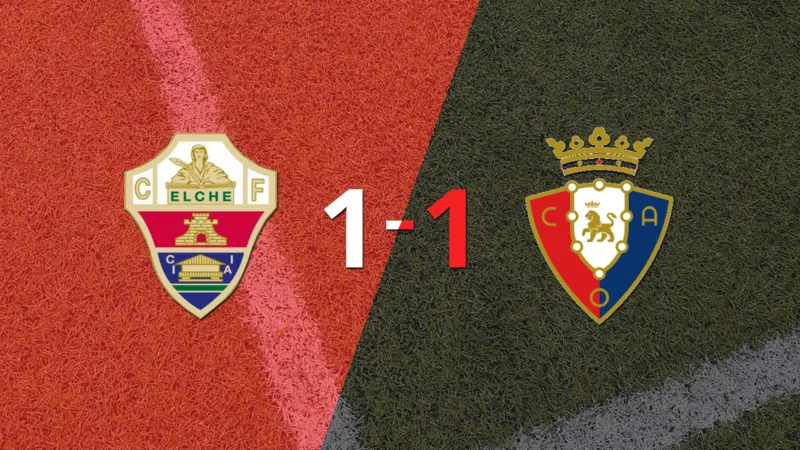 Elche y Osasuna empataron 1 a 1