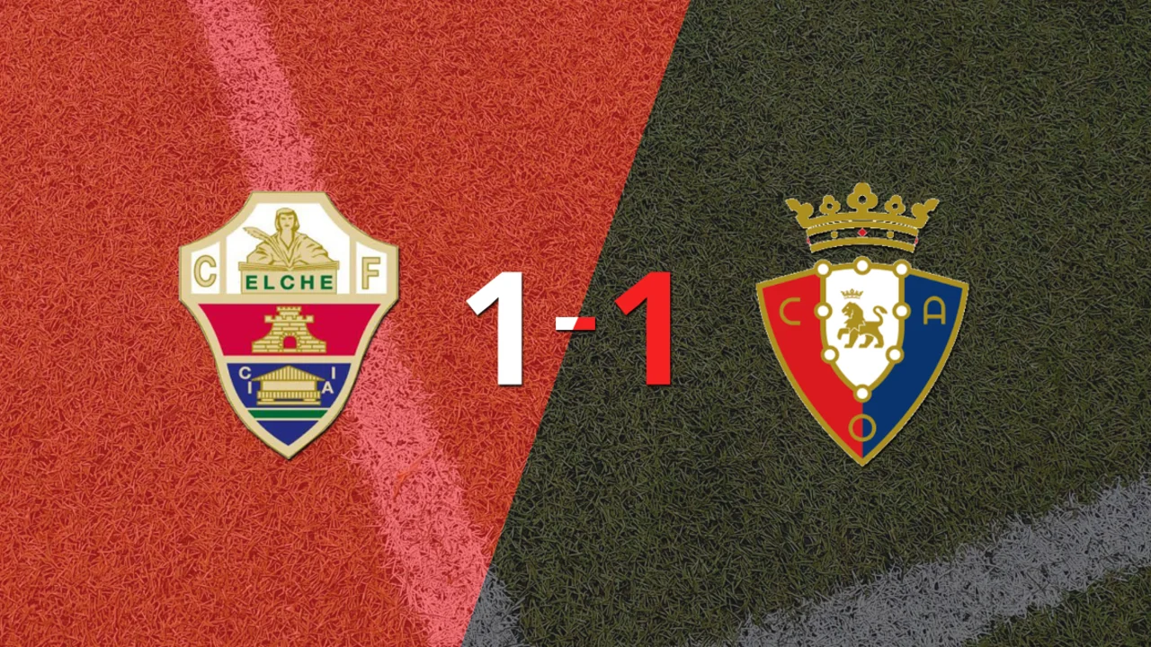 Elche y Osasuna empataron 1 a 1