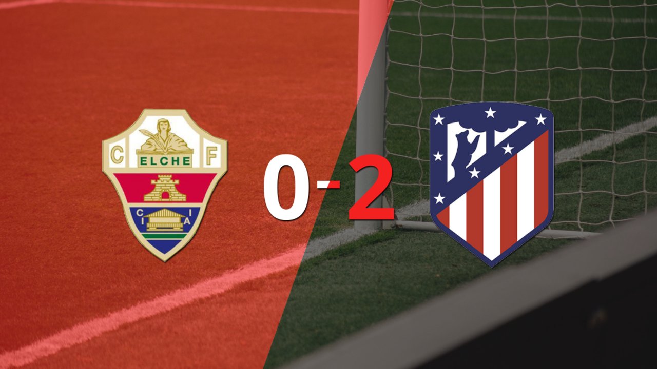 Atlético de Madrid, de visitante, derrotó 2-0 a Elche