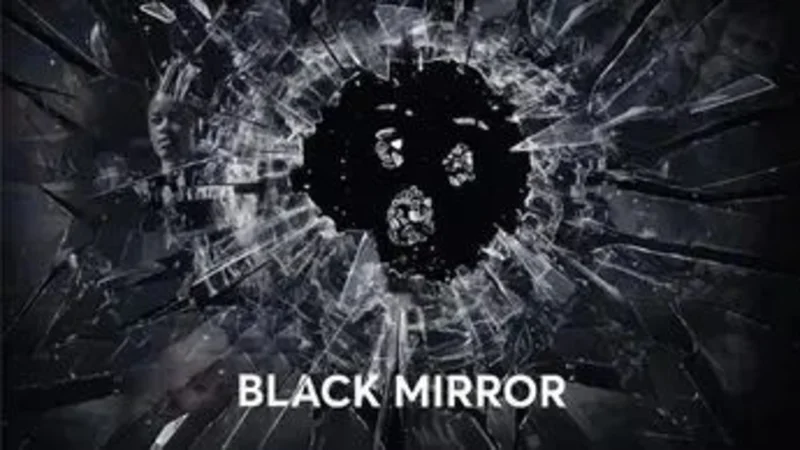 Black Mirror.
