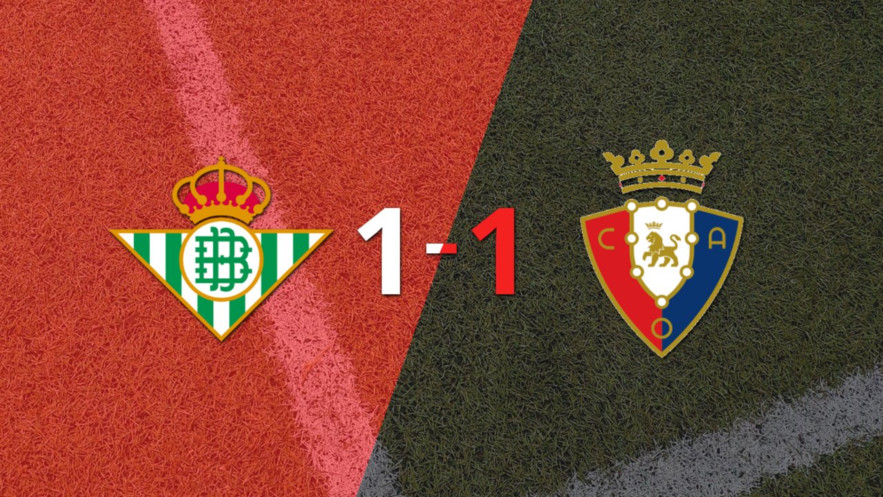 Betis y Osasuna empataron 1 a 1
