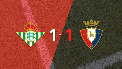 Betis y Osasuna empataron 1 a 1 Betis y Osasuna empataron 1 a 1