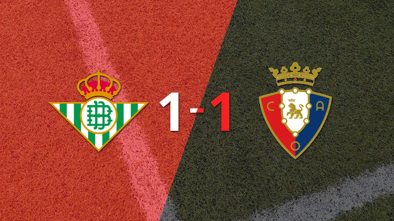 Betis y Osasuna empataron 1 a 1