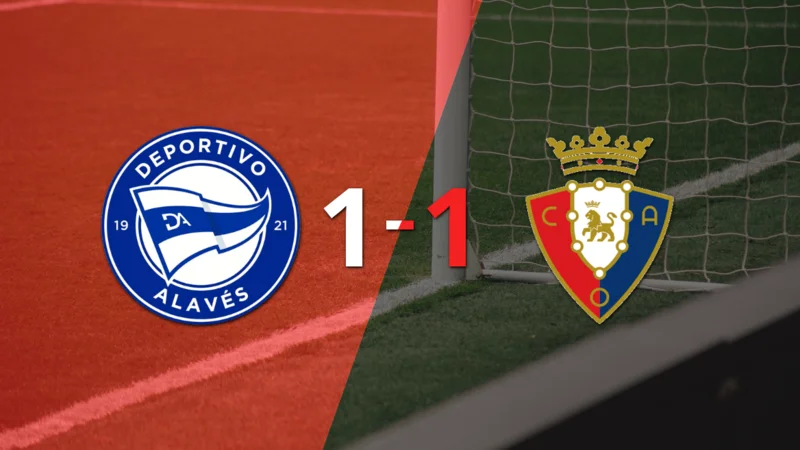 Osasuna empató 1-1 contra Alavés sobre el final del partido