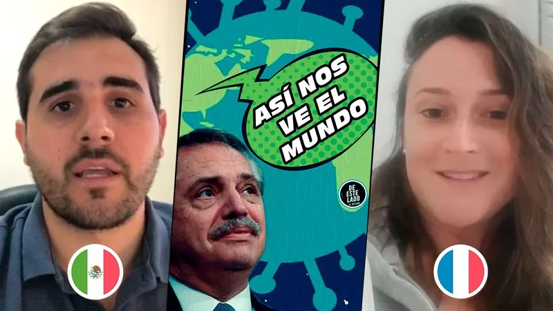 Así nos ven: el mundo destaca la labor argentina frente a la pandemia