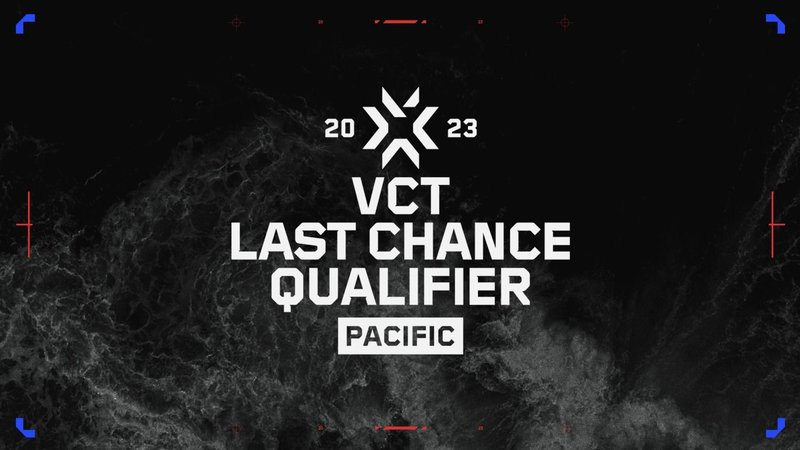 Last Chance Qualifier Valorant 2023