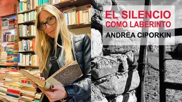 La fuerza de narrar lo innombrable: así es El silencio como laberinto, la primera novela de Andrea Ciporkin
