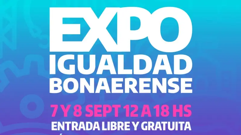 De qué se trata la “Expo Igualdad Bonaerense” que se realizará este fin de semana
