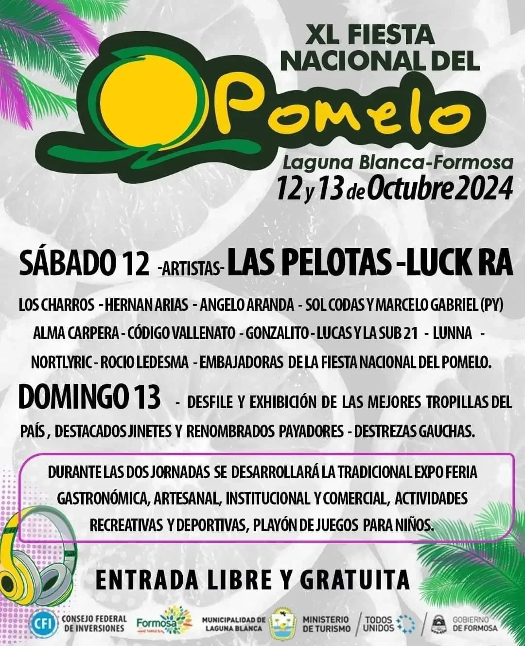 Imagen de la Fiesta del Pomelo nació en 1972, en la localidad de Laguna Blanca, pero por motivos históricos no se efectuó durante algunos años y por tal motivo este año se realizará la edición N°39. Las primeras fiestas fueron organizadas por los integrantes de la cooperadora escolar de la Escuela de Frontera N°6, y duraba una semana entera. El desarrollo de este evento ha contribuido a lo largo del tiempo a la preservación y puesta en valor de la identidad local, el folclore, los recursos históricos, culturales y artísticos. El evento creció año a año y se la empezó a considerar como "Fiesta Nacional" en 2006. En esa linea y para dar el contexto adecuado, el gobierno de Formosa acondicionó el predio de 15 hectáreas del Polideportivo Municipal “Evita”, que cuenta con las instalaciones necesarias para recibir la visita de miles de personas