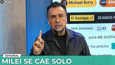 El editorial de Roberto Navarro en TTxB: "Milei se cae solo"