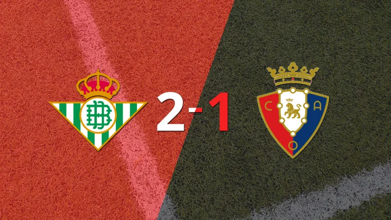 Betis derrotó 2-1 en casa a Osasuna