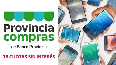 Descuentos en el Banco Provincia en celulares, por 18 cuotas sin interés Descuentos en el Banco Provincia en celulares, por 18 cuotas sin interés