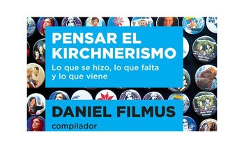 Pensar el kirchnerismo | Kirchnerismo