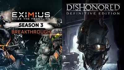 Eximius: Seize the Frontline y Dishonored Eximius: Seize the Frontline y Dishonored